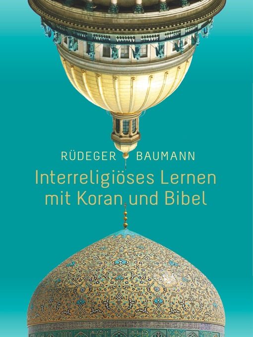 Title details for Interreligiöses Lernen mit Koran und Bibel by Rüdeger Baumann - Available